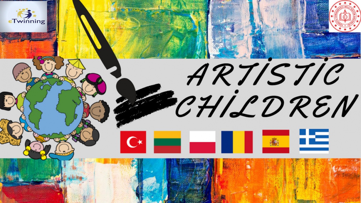 ARTİSTİC CHİLDREN (Sanatsal Çocuklar) eTwinning Projemiz